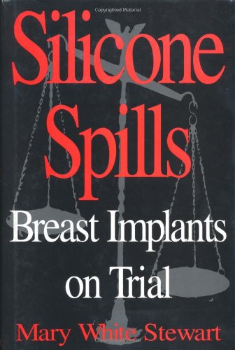 Imagen de archivo de Silicone Spills: Breast Implants on Trial a la venta por Hippo Books