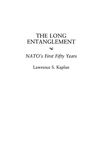 Stock image for The Long Entanglement: NATO's First Fifty Years for sale by Wonder Book