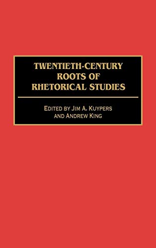 Imagen de archivo de Twentieth-Century Roots of Rhetorical Studies a la venta por Better World Books