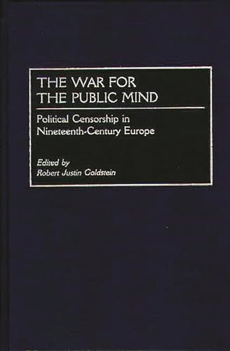 Imagen de archivo de The War for the Public Mind: Political Censorship in Nineteenth-Century Europe a la venta por Ergodebooks