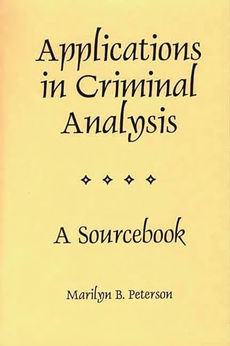 Stock image for Applications in Criminal Analysis: A Sourcebook for sale by Wonder Book