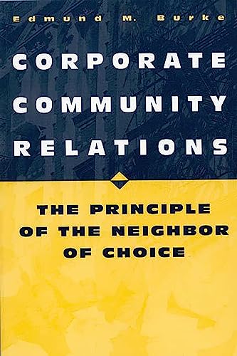 Beispielbild fr Corporate Community Relations : The Principle of the Neighbor of Choice zum Verkauf von Better World Books