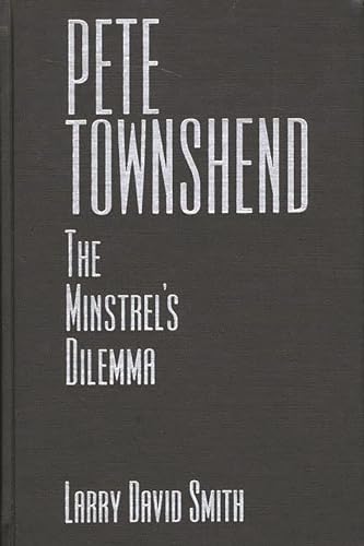 9780275964726: Pete Townshend: The Minstrel's Dilemma
