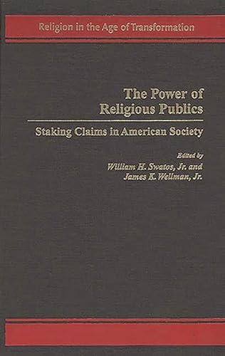 Stock image for The Power of Religious Publics: Staking Claims in American Society. for sale by Yushodo Co., Ltd.