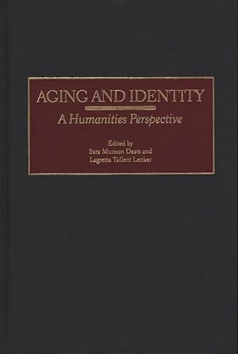 Beispielbild fr Aging and Identity: A Humanities Perspective zum Verkauf von Ria Christie Collections