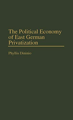 Imagen de archivo de The Political Economy of East German Privatization a la venta por Lucky's Textbooks