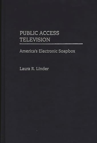 9780275964870: Public Access Television: America's Electronic Soapbox
