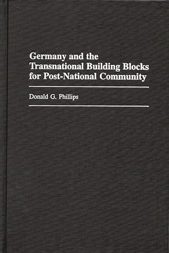 Imagen de archivo de Germany and the Transnational Building Blocks for Post-National Community a la venta por Better World Books