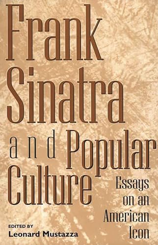 9780275964955: Frank Sinatra and Popular Culture: Essays on an American Icon (Contributions to the Study of World)