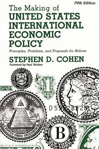 Beispielbild fr The Making of United States International Economic Policy : Principles, Problems, and Proposals for Reform zum Verkauf von Better World Books