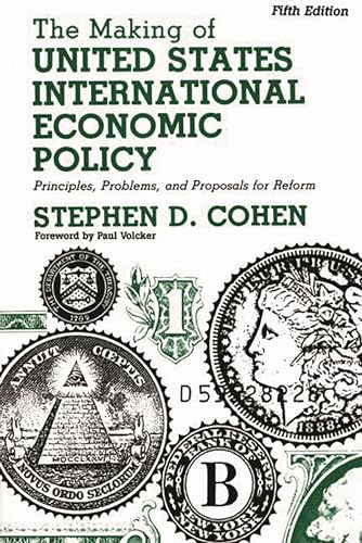 9780275965044: The Making of United States International Economic Policy: Principles, Problems, and Proposals for Reform