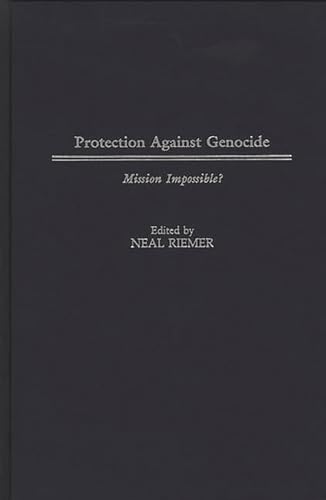 Beispielbild fr Protection Against Genocide: Mission Impossible? zum Verkauf von ThriftBooks-Atlanta