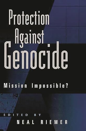 Beispielbild fr Protection Against Genocide: Mission Impossible? zum Verkauf von suffolkbooks