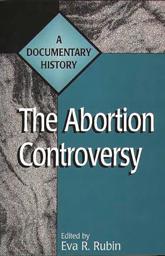 Beispielbild fr The Abortion Controversy : A Documentary History zum Verkauf von Better World Books