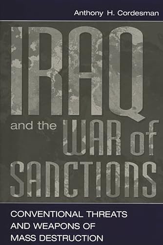9780275965280: Iraq and the War of Sanctions: Conventional Threats and Weapons of Mass Destruction