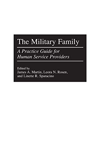 Imagen de archivo de The Military Family : A Practice Guide for Human Service Providers a la venta por Better World Books: West