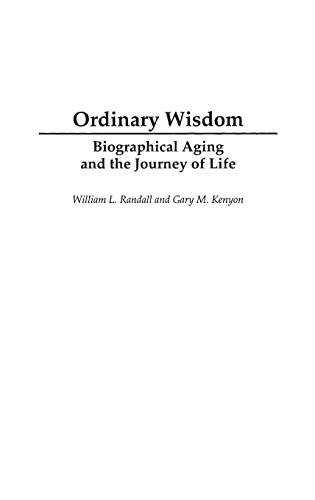 Stock image for Ordinary Wisdom: Biographical Aging and the Journey of Life for sale by GF Books, Inc.