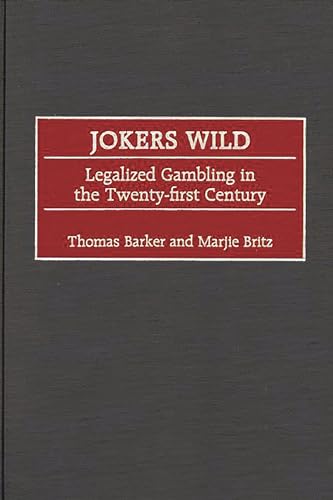 Stock image for Jokers Wild: Legalized Gambling in the Twenty-First Century for sale by ThriftBooks-Dallas