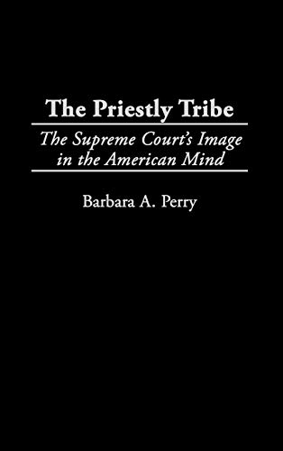 9780275965983: The Priestly Tribe: The Supreme Court's Image in the American Mind