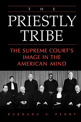 Beispielbild fr The Priestly Tribe: The Supreme Court's Image in the American Mind zum Verkauf von Wonder Book