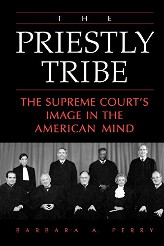 Imagen de archivo de The Priestly Tribe: The Supreme Court's Image in the American Mind a la venta por Wonder Book