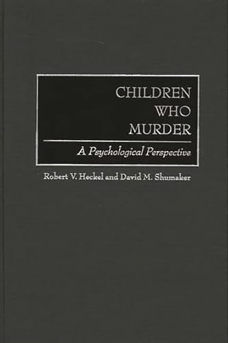 Stock image for Children Who Murder: A Psychological Perspective for sale by HPB-Red