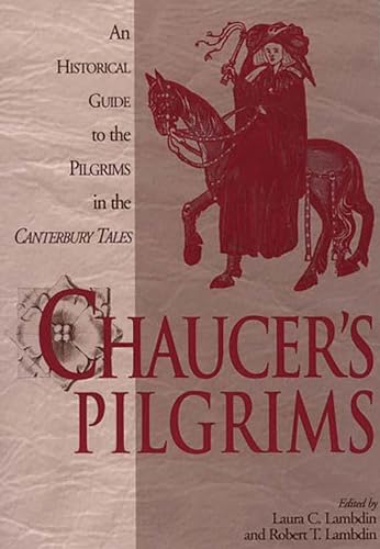 Stock image for Chaucer's Pilgrims: An Historical Guide to the Pilgrims in The Canterbury Tales for sale by SecondSale