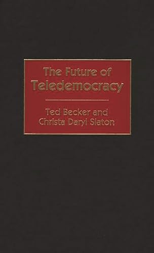 9780275966324: The Future of Teledemocracy