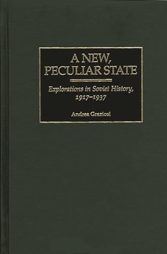 9780275966508: A New, Peculiar State: Explorations in Soviet History, 1917-1937