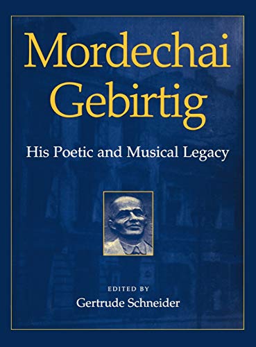 Stock image for Mordechai Gebirtig: His Poetic and Musical Legacy for sale by AardBooks