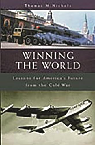 Stock image for Winning the World : Lessons for America's Future from the Cold War for sale by Better World Books