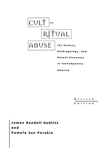 9780275966652: Cult and Ritual Abuse: Its History, Anthropology, and Recent Discovery in Contemporary America