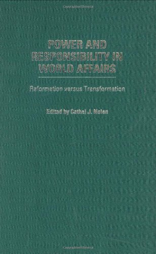 Stock image for POWER AND RESPONSIBILITY IN WORLD AFFAIRS Reformation Versus Transformation for sale by Zane W. Gray, BOOKSELLERS