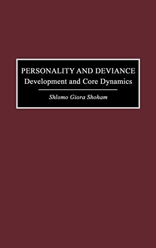 Beispielbild fr PERSONALITY AND DEVIANCE: DEVELOPMENT AND CORE DYNAMICS zum Verkauf von Zane W. Gray, BOOKSELLERS