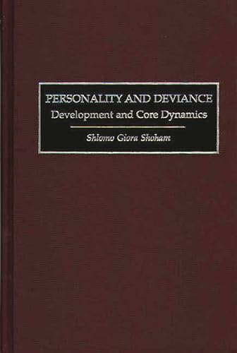 9780275966836: Personality and Deviance: Development and Core Dynamics