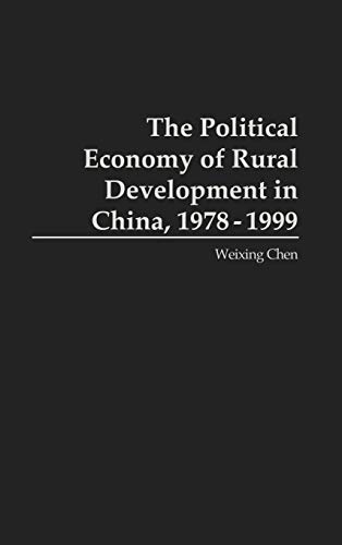 9780275966874: The Political Economy of Rural Development in China, 1978-1999
