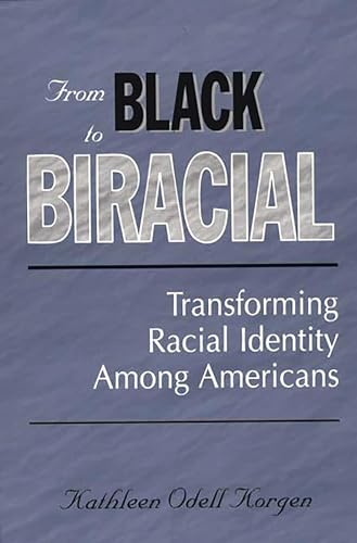 Stock image for From Black to Biracial: Transforming Racial Identity Among Americans for sale by Chiron Media