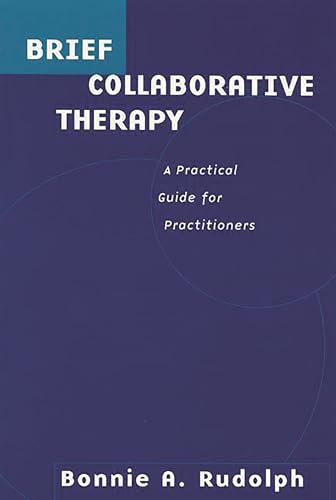 Beispielbild fr Brief Collaborative Therapy: A Practical Guide for Practitioners zum Verkauf von SecondSale