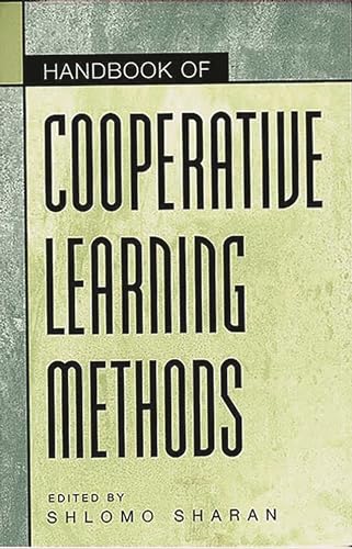 Imagen de archivo de Handbook of Cooperative Learning Methods (Greenwood Educators' Reference Collection) a la venta por Dream Books Co.