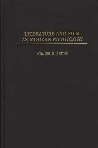Beispielbild fr Literature and Film As Modern Mythology zum Verkauf von Better World Books