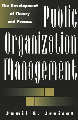 Stock image for Public Organization Management: The Development of Theory and Process for sale by Chiron Media