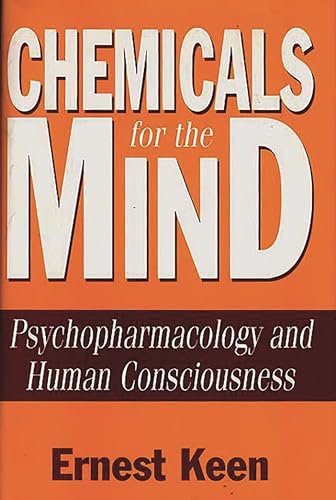 Imagen de archivo de Chemicals for the Mind : Psychopharmacology and Human Consciousness a la venta por Better World Books