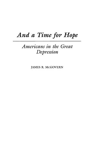 Imagen de archivo de And a Time for Hope : Americans in the Great Depression a la venta por Better World Books