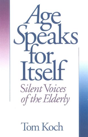 Stock image for Age Speaks for Itself: Silent Voices of the Elderly for sale by ThriftBooks-Atlanta