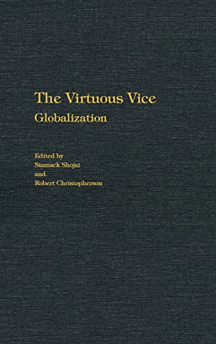 The Virtuous Vice: Globalization (9780275968106) by Shojai, Siamack; Christopherson, Robert