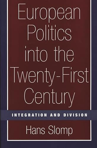 Stock image for European Politics into the Twenty-First Century: Integration and Division for sale by The Maryland Book Bank