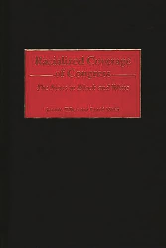 Racialized Coverage of Congress: The News in Black and White (9780275968410) by Niven PhD, David; Zilber, Jeremy