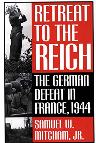 Beispielbild fr Retreat to the Reich : The German Defeat in France 1944 zum Verkauf von Better World Books