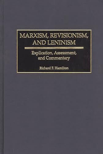 Beispielbild fr Marxism, Revisionism, and Leninism : Explication, Assessment, and Commentary zum Verkauf von Better World Books