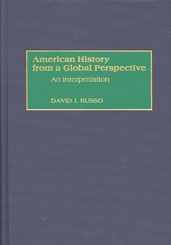 Stock image for American History from a Global Perspective: An Interpretation for sale by Project HOME Books